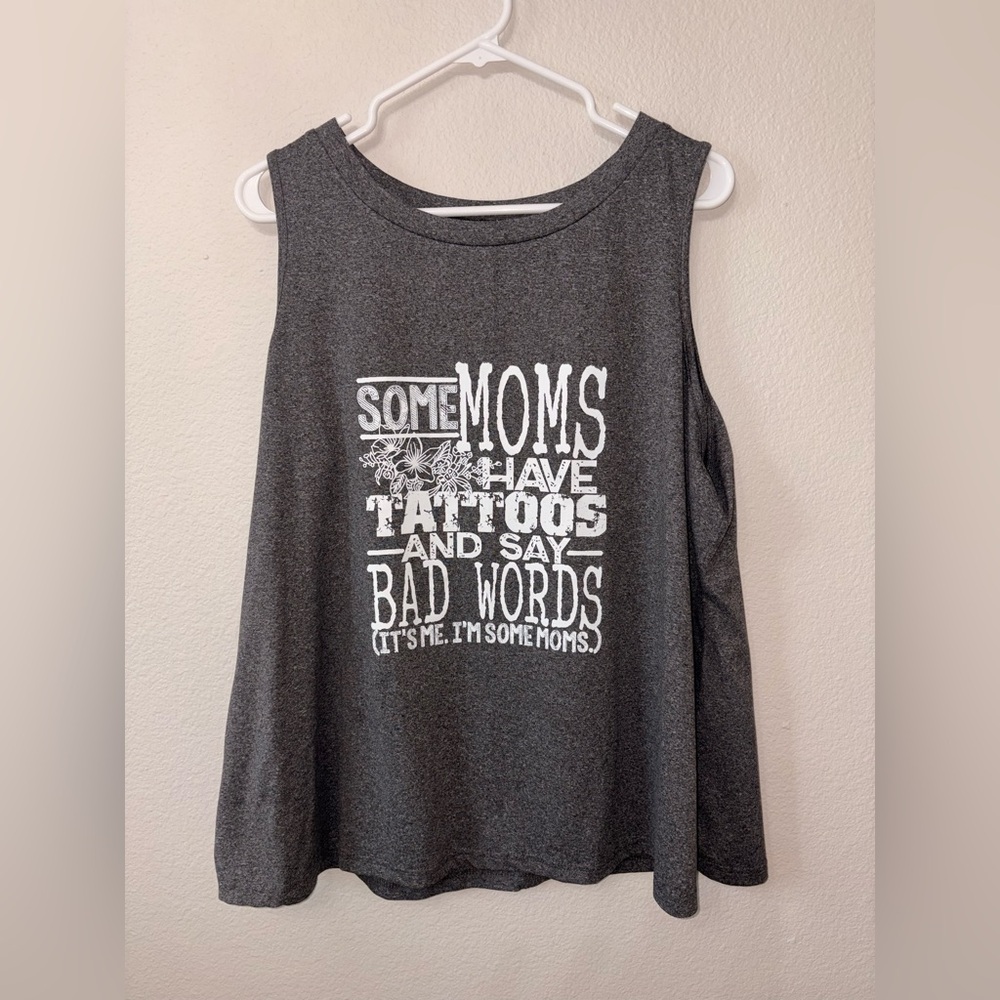 Funny Mom Graphic Tank Top XL – “Some Moms Have Tattoos & Say Bad Words”